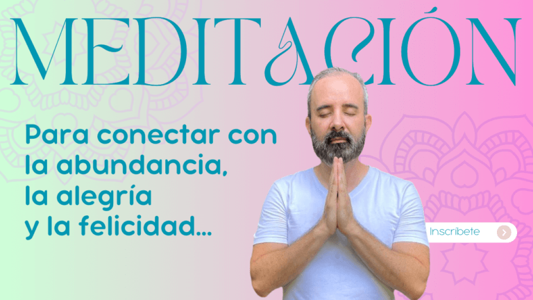 Meditación para conectar con la abundancia, la alegría  y la felicidad…